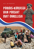 Omslagsbild för Pohjois-Koreassa vain porsaat ovat onnellisia