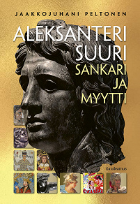 Omslagsbild för Aleksanteri Suuri - sankari ja myytti