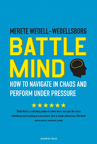 Omslagsbild för Battle Mind. How to Navigate in Chaos and Perform under Pressure
