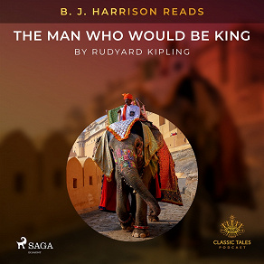 Omslagsbild för B. J. Harrison Reads The Man Who Would Be King