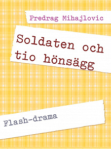 Omslagsbild för Soldaten och tio hönsägg: Flash-drama