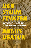 Cover for Den stora flykten: Välfärd, välstånd och ojämlikhetens ursprung