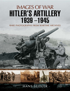 Omslagsbild för Hitler's Artillery 1939-1945