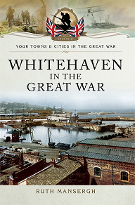 Omslagsbild för Whitehaven in the Great War
