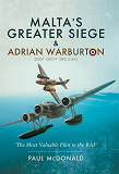 Omslagsbild för Malta's Greater Siege & Adrian Warburton DSO* DFC** DFC (USA)