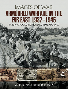 Omslagsbild för Armoured Warfare in the Far East 1937-1945