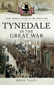 Omslagsbild för Tynedale in the Great War