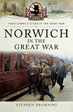 Omslagsbild för Norwich in the Great War