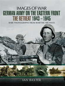 Omslagsbild för German Army on the Eastern Front - The Retreat 1943-1945