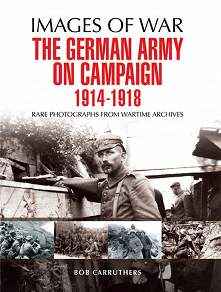 Omslagsbild för The German Army on Campaign 1914 - 1918