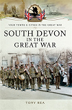 Omslagsbild för South Devon in the Great War