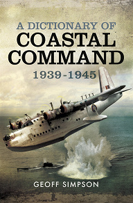 Omslagsbild för A Dictionary of Coastal Command 1939 - 1945