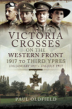 Omslagsbild för Victoria Crosses on the Western Front - 1917 to Third Ypres