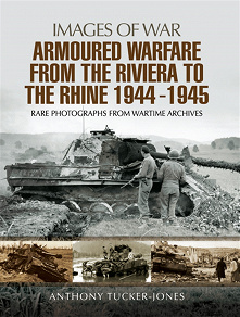 Omslagsbild för Armoured Warfare from the Riviera to the Rhine 1944 - 1945