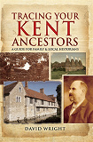Omslagsbild för Tracing Your Kent Ancestors