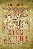 Omslagsbild för King Arthur: The Mystery Unravelled