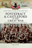 Omslagsbild för Pontefract and Castleford in the Great War
