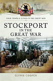 Omslagsbild för Stockport in the Great War