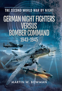 Omslagsbild för German Night Fighters Versus Bomber Command 1943-1945