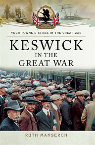 Omslagsbild för Keswick in the Great War