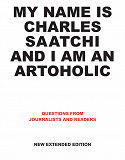 Cover for My Name is Charles Saatchi and I am an Artoholic. New Extended Edition