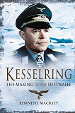 Omslagsbild för Kesselring: The Making of the Luftwaffe
