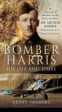 Omslagsbild för Bomber Harris: His Life and Times