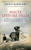 Omslagsbild för Malta Spitfire Pilot: A Personal Account of Ten Weeks of War, April-June 1942