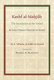 Cover for The Kashf al-Mahjub 'The Revelation of the Veiled' Ali b. 'Uthman al-Jullãbi Hujwiri.