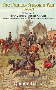 Omslagsbild för Franco-Prussian War 1870-1871 Volume 1: The Campaign of Sedan