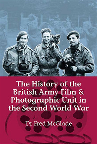 Omslagsbild för The History of the British Army Film and Photographic Unit in the Second World War