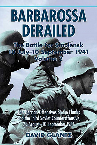 Omslagsbild för Barbarossa Derailed: The Battle for Smolensk 10 July-10 September 1941 Volume 2