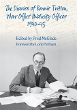 Omslagsbild för The Diaries of Ronald Tritton, War Office Publicity Officer 1940-45