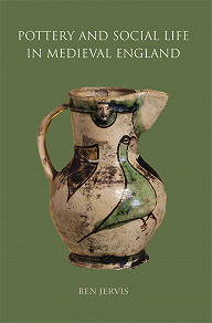 Omslagsbild för Pottery and Social Life in Medieval England