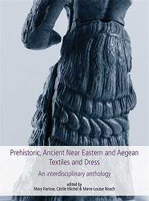 Omslagsbild för Prehistoric, Ancient Near Eastern & Aegean Textiles and Dress