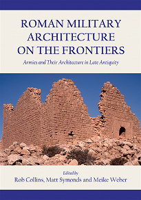 Omslagsbild för Roman Military Architecture on the Frontiers