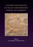Cover for Economy and Exchange in the East Mediterranean during Late Antiquity