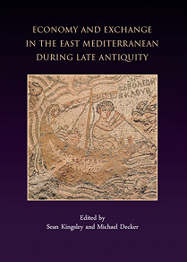 Omslagsbild för Economy and Exchange in the East Mediterranean during Late Antiquity