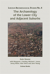 Omslagsbild för The Archaeology of the Lower City and Adjacent Suburbs