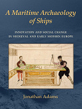 Omslagsbild för A Maritime Archaeology of Ships