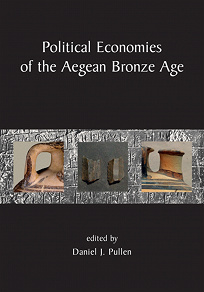 Omslagsbild för Political Economies of the Aegean Bronze Age
