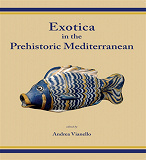 Omslagsbild för Exotica in the Prehistoric Mediterranean