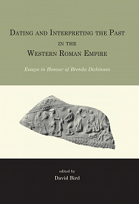 Omslagsbild för Dating and interpreting the past in the western Roman Empire