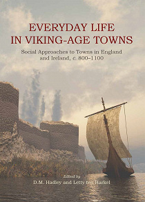 Omslagsbild för Everyday Life in Viking-Age Towns