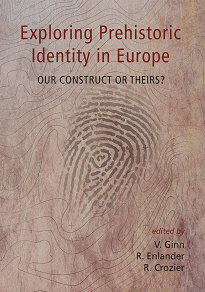 Omslagsbild för Exploring Prehistoric Identity in Europe