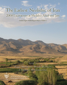 Omslagsbild för The Earliest Neolithic of Iran: 2008 Excavations at Sheikh-E Abad and Jani