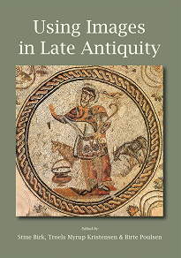 Cover for Using Images in Late Antiquity