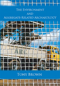 Omslagsbild för The Environment and Aggregate-Related Archaeology