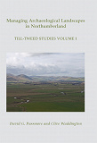 Omslagsbild för Managing Archaeological Landscapes in Northumberland