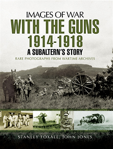 Omslagsbild för With the Guns 1914 – 1918